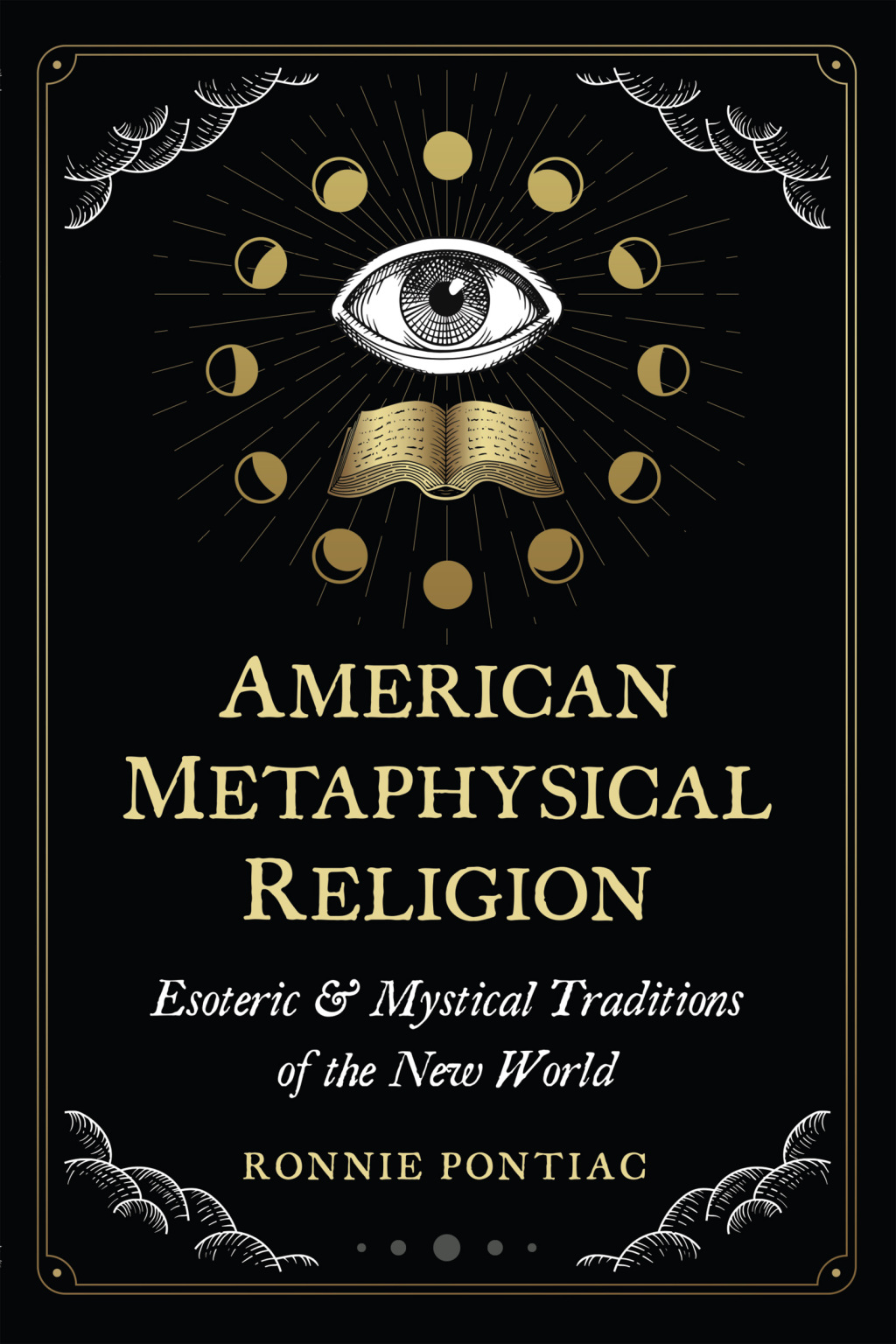 American Metaphysical Religion Esoteric and Mystical Traditions of the New World