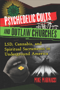 Cover image: Psychedelic Cults and Outlaw Churches 9781644117071