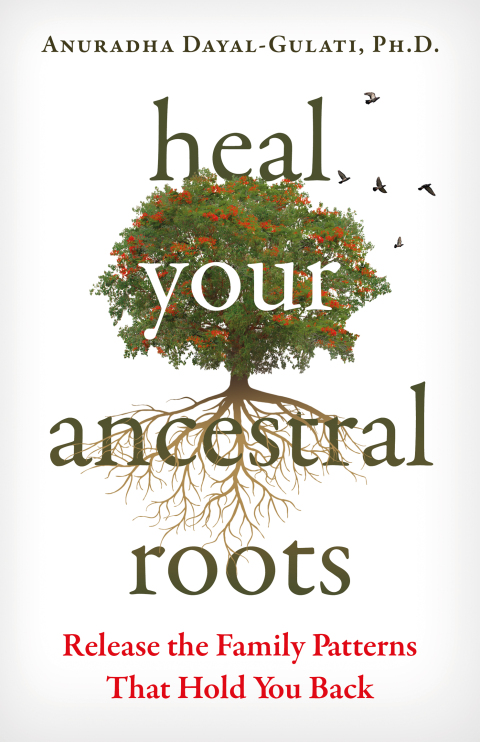 Heal Your Ancestral Roots: Release the Family Patterns That Hold You Back - FULL INSTANT DOWNLOAD | PDF DOCX EPUB