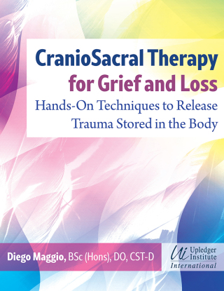 Cover image: CranioSacral Therapy for Grief and Loss 9781644118191