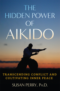 Cover image: The Hidden Power of Aikido 9781644118979