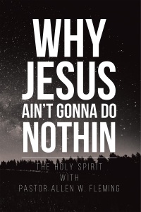 Imagen de portada: Why Jesus Ain't Gonna Do Nothin! 9781644166444