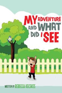 Imagen de portada: My Adventure and What Did I See 9781644240847