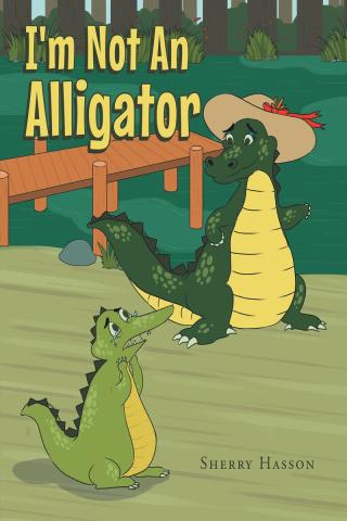 Cover image: I'm Not An Alligator 9781644243138