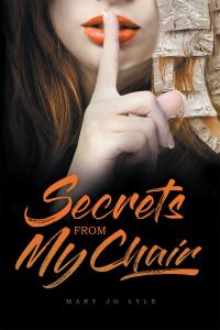 表紙画像: Secrets from My Chair 9781644246313