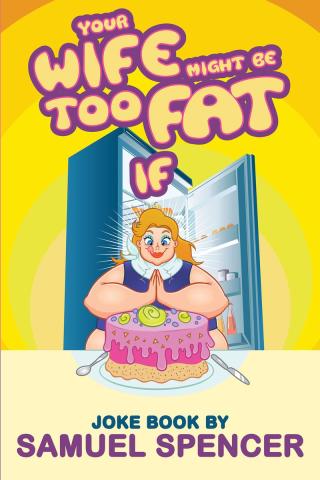 Imagen de portada: Your Wife Might Be Too Fat If 9781644249499