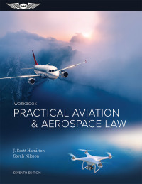 Cover image: Practical Aviation & Aerospace Law Workbook 7th edition 9781644250327