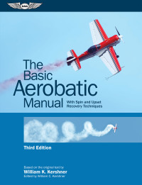 Cover image: The Basic Aerobatic Manual 3rd edition 9781644251881