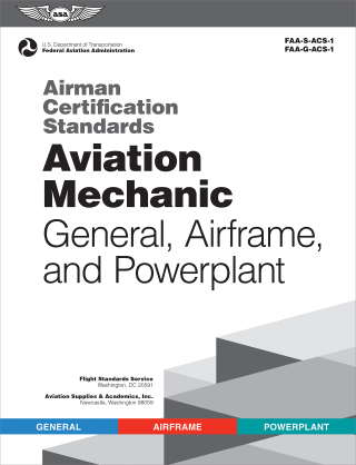 Cover image: Airman Certification Standards: Aviation Mechanic General, Airframe, and Powerplant (2025) 9781644252758