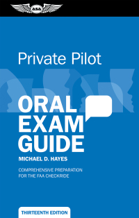 Cover image: Private Pilot Oral Exam Guide 13th edition 9781644253021