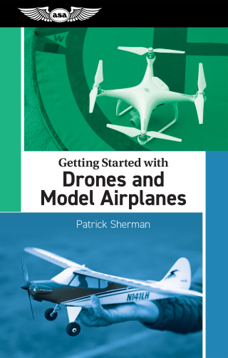Cover image: Getting Started with Drones and Model Airplanes 9781644253656