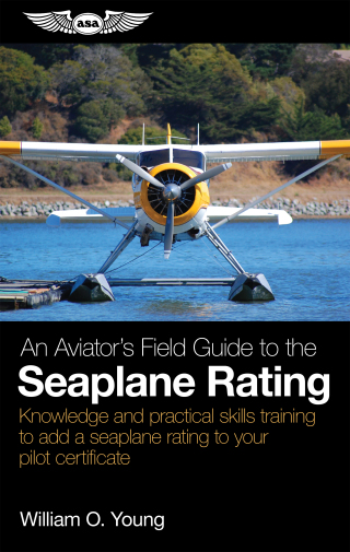 Cover image: An Aviator’s Field Guide to the Seaplane Rating 9781644253892