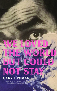 Titelbild: We Loved the World But Could Not Stay 9781644282519