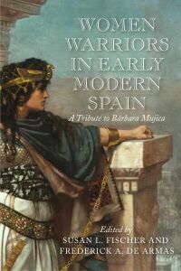 Cover image: Women Warriors in Early Modern Spain 9781644530160