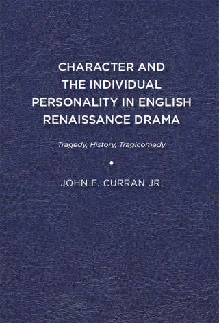 Cover image: Character and the Individual Personality in English Renaissance Drama 9781644530528