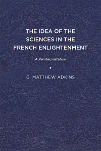 Cover image: The Idea of the Sciences in the French Enlightenment 9781644530641