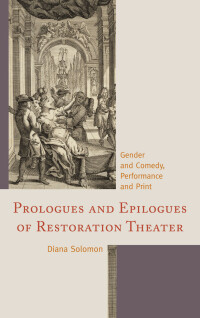 Cover image: Prologues and Epilogues of Restoration Theater 9781644530757