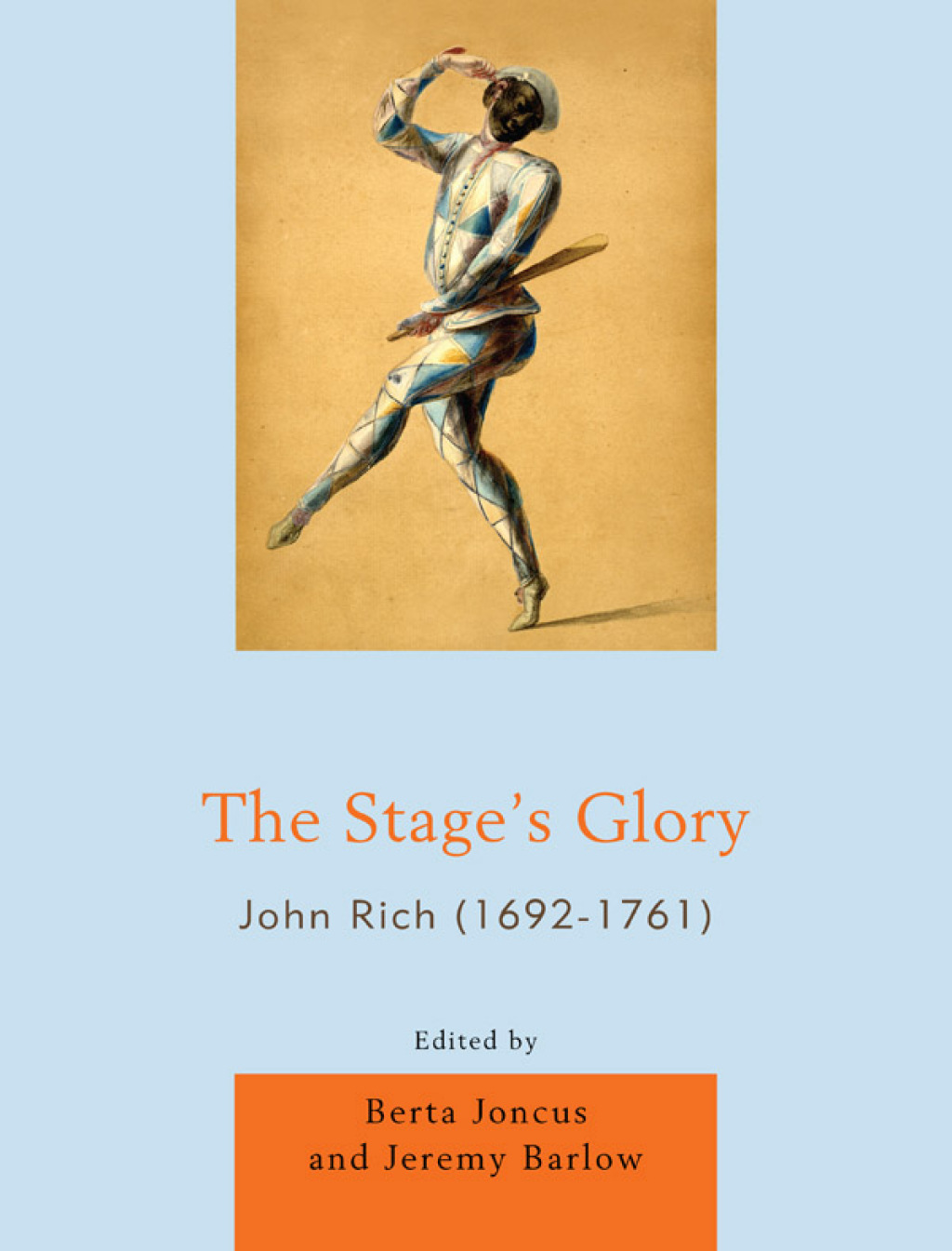 “The Stage’s Glory” John Rich (1692–1761)
