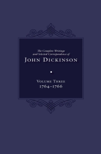 Cover image: Complete Writings and Selected Correspondence of John Dickinson 9781644532720