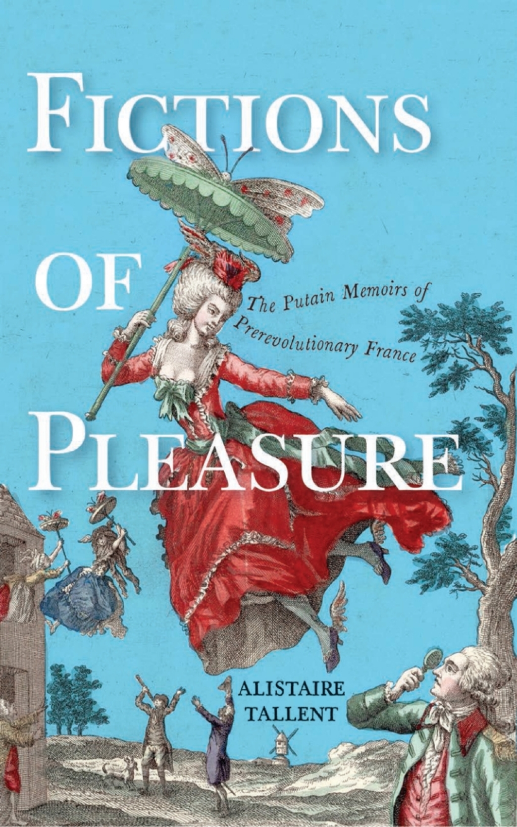 Fictions of Pleasure The Putain Memoirs of Prerevolutionary France
