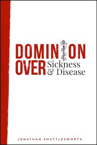 Omslagafbeelding: Dominion Over Sickness and Disease 9781644571439