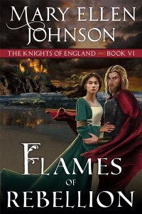 Omslagafbeelding: Flames of Rebellion (The Knights of England Series, Book 6) 9781644571965