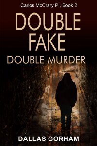 Cover image: Double Fake, Double Murder (Carlos McCrary PI, Book 2) 9781644572092