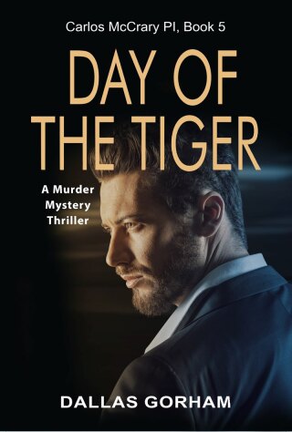 Cover image: Day of the Tiger (Carlos McCrary PI, Book 5) 9781644572672