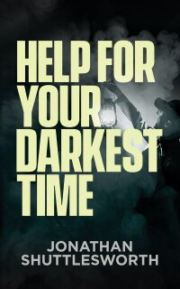 Omslagafbeelding: Help for Your Darkest Time 9781644573013