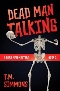 Cover image: Dead Man Talking (A Dead Man Mystery, Book 1) 9781644573402