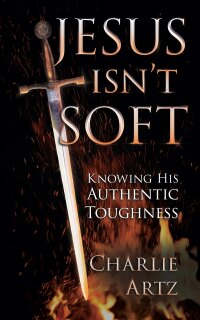 Cover image: Jesus Isn't Soft 9781644576199