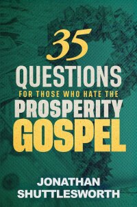 Omslagafbeelding: 35 Questions for Those Who Hate the Prosperity Gospel 9781644576618