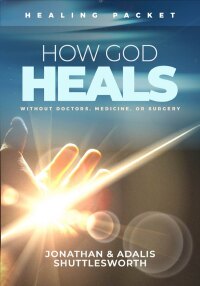 Imagen de portada: How God Heals Without Doctors, Medicine, or Surgery 9781644573013