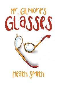 Imagen de portada: Mr. Gilmore's Glasses 9781644584217