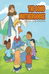 Cover image: The Good Mother Goose 9781644586259
