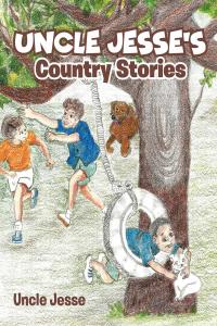 صورة الغلاف: Uncle Jesse's Country Stories 9781644587843