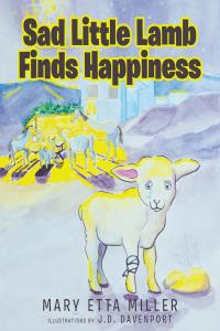 Cover image: Sad Little Lamb Finds Happiness 9781644588291