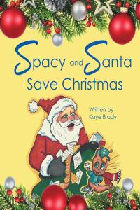 Omslagafbeelding: Spacy and Santa Save Christmas 9781644589113