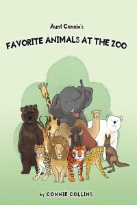 Cover image: Aunt Connie's Favorite Animals at the Zoo 9781644620144