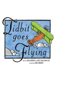 Imagen de portada: Tidbit Goes Flying 9781644627440