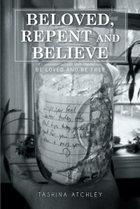 Cover image: Beloved, Repent and Believe 9781644680711