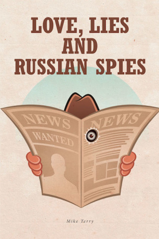 Cover image: Love, Lies and Russian Spies 9781644681343