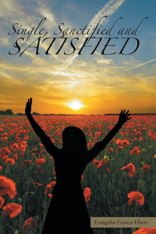 Cover image: Single, Sanctified, and Satisfied 9781644681466