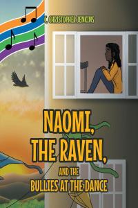 Omslagafbeelding: Naomi, the Raven, and the Bullies at the Dance 9781644682074