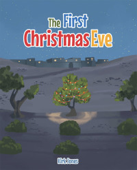 Imagen de portada: The First Christmas Eve 9781644684078