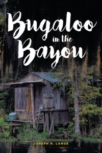 صورة الغلاف: Bugaloo in the Bayou 9781644684474