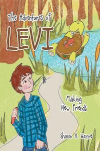 Cover image: The Adventures of Levi: Making New Friends 9781644685655