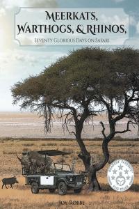 Titelbild: Meerkats, Warthogs, and Rhinos: Seventy Glorious Days on Safari 9781644688144