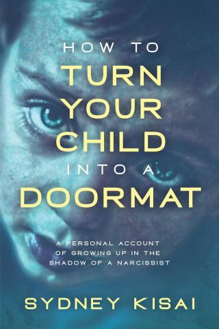 表紙画像: How to Turn Your Child into a Doormat 9781644689721