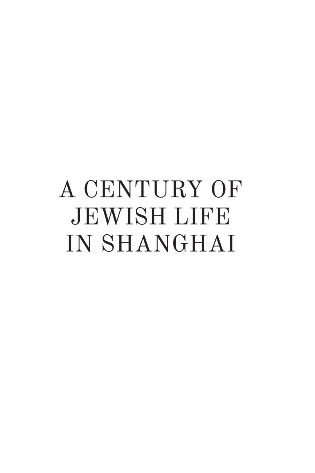 A Century of Jewish Life in Shanghai